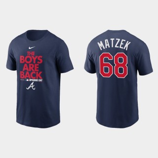 Braves Tyler Matzek 2021 Opening Day Navy Phrase T-Shirt